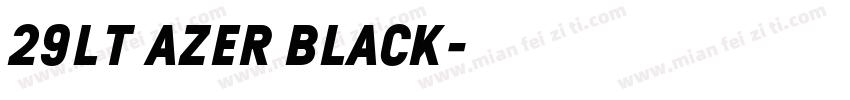 29LT AZER BLACK字体下载字体转换